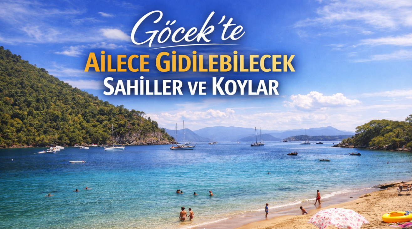 Göcek’te Ailece Gidilebilecek Sahiller ve Koylar